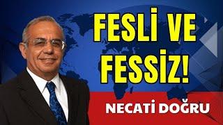 FESLİ VE FESSİZ - NECATİ DOĞRU - SESLİ KÖŞE YAZISI SESLİ KÖŞE SESLİ GAZETE SESLİ MAKALE