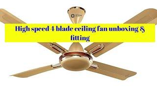 High speed 4 blade ceiling fan unboxing and fitting  4 blade ceiling fan fittings   SM Electrician