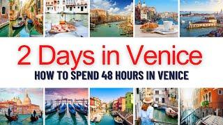 2 Days in Venice How to Spend 2 Days or 48 Hours in Venice  Venice Itinerary & Travel Guide