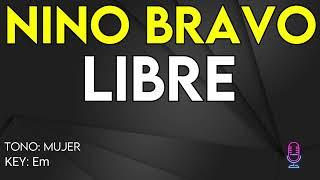 Nino Bravo - Libre - Karaoke Instrumental - Mujer