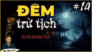 ĐÊM TRỪ TỊCH - Tập 14  Nghe truyện mới nhất của tác giả Bùi Ngọc Phúc @McDinhDuy diễn đọc