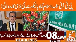 PTI Power Show  Islamabad High Court Verdict Issued  News Headlines  08 AM  25 July 2024  GNN