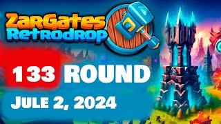 152000 coins - ZarGates RetroDrop  Jule 2 2024  Round 133  ГАЙД В ЗАРГЕЙТС 152000+