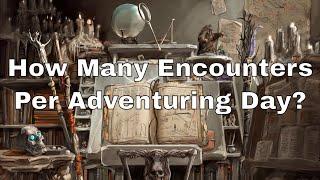 How Many Encounters per D&D Adventuring Day? #dnd #lazydm