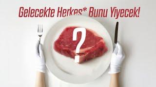 Gelecekte herkes* bunu mu yiyecek?