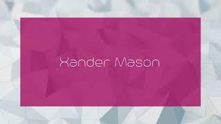 Xander Mason - appearance