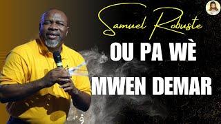 OU PA WÈ MWEN DEMARE  ADORATION ET LOUANGE   SAMUEL ROBUSTE  La Présence De Dieu