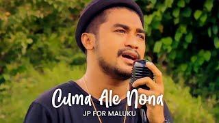 JP For Maluku - Cuma Ale Nona Official Music Video