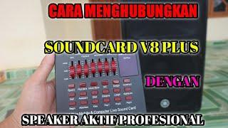 CARA MENYAMBUNGKAN SOUNDCARD V8 PLUS DENGAN SPEAKER AKTIF PROFESIONAL