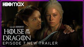 House of the Dragon  EPISODE 7 NEW PREVIEW TRAILER  HBO Max