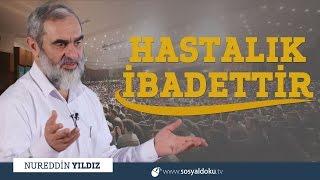 269 Hastalık İbadettir - FatihİSTANBUL - Nureddin YILDIZ