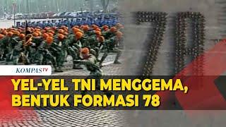 Monas Menggema Prajurit Berseru Yel-Yel Bentuk Formasi 78 di HUT TNI