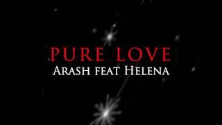 Pure Love - Arash Feat Helena Lyrics Video