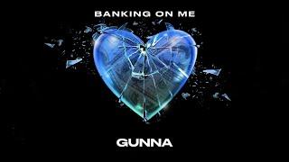 Gunna - Banking On Me Official Lyric Video