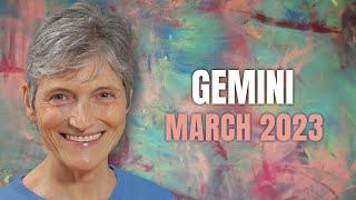 Gemini March 2023 Astrology - THE MOST IMPORTANT MONTH SO FAR