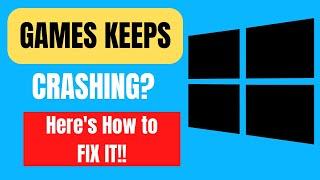 How to Fix Games Keep Crashing on Windows 11 2024