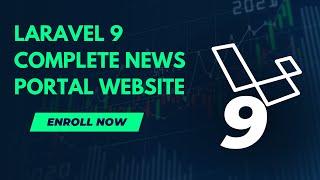 Laravel 9 - Complete News Portal Website Project  Laravel 9 Project Overview