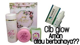 Cream CLB Glow Skincare Aman atau berbahaya? Uji dengan nonikit