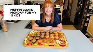 MUFFIN BOARD MONDAY FOR MY 11 KIDS