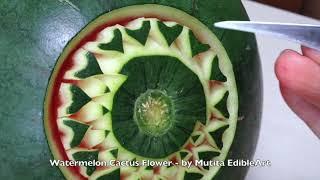 Watermelon #แตงโม Cactus Flower  Mutita Art Of Fruit & Vegetable Carving Video Lesson