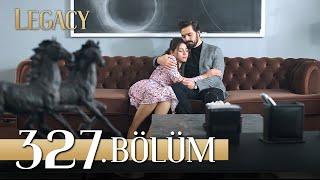 Emanet 327. Bölüm  Legacy Episode 327