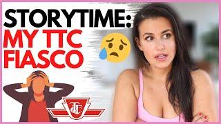 STORYTIME MY TORONTO TRANSIT FIASCO