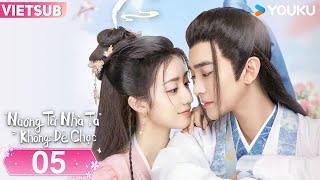 VIETSUB Nương Tử Nhà Ta Không Dễ Chọc  Tập 05  Phim Cổ Trang  Hoàng NghệĐinh Gia Văn  YOUKU