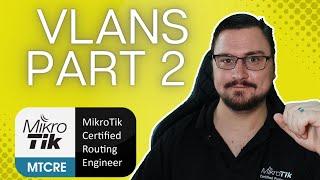 Full MikroTik MTCRE - Diving more into VLAN theory Inter-VLAN routing & QnQ Episode 2