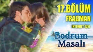 Bodrum Masalı 17. Bölüm İnternet Özel Fragmanı