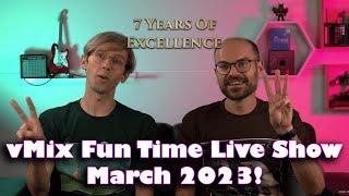 vMix Fun Time Live Show from the Couch March 2023