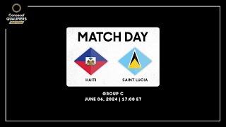 Haiti vs Saint Lucia  Concacaf Qualifiers - Road to 2026