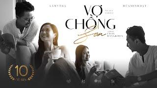 VỢ CHỒNG SON  LÂM VỸ DẠ ft. HỨA MINH ĐẠT  OFFICIAL MUSIC VIDEO