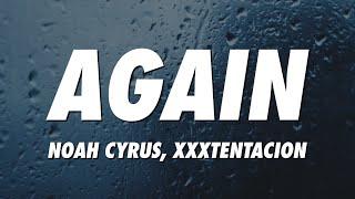 Noah Cyrus XXXTENTACION - Again Lyrics