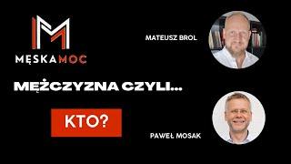 Mężczyzna czyli kto? Mężczyźni o Mężczyznach