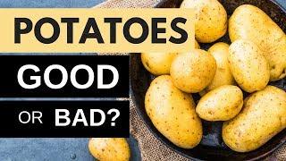 Potatoes Good or Bad?