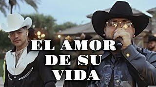 Grupo Frontera Grupo Firme - EL AMOR DE SU VIDA LETRA