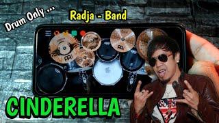 CINDERELLA  RADJA BAND  Drum Only 