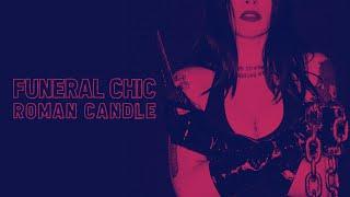 FUNERAL CHIC - ROMAN CANDLE OFFICIAL FULL ALBUM AUDIO