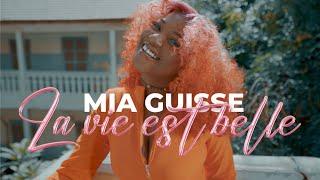 Mia Guisse - La Vie est Belle Clip Officiel