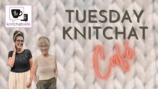 Tuesday KnitChat October 1 2024