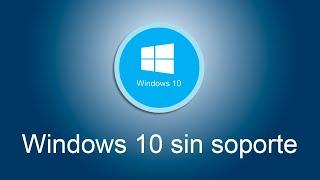 Que pasará cuando Windows 10 se quede sin soporte