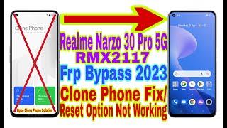 Realme Narzo 30 Pro 5g RMX2117 Android 12 Frp Bypass  Clone Phone FixReset Option Not Working