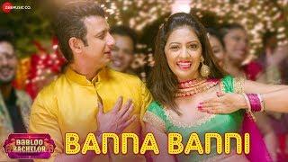 Banna Banni  Babloo Bachelor  Sharman J & Tejashrii P  Bappi Lahiri & Shreya Ghoshal  Jeet G