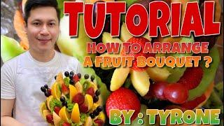 How to Arrange A FRUIT BOUQUET? TUTORIAL by Tyrone