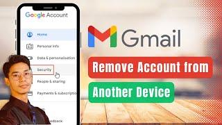 How to Remove Your Gmail Account from Another Device 