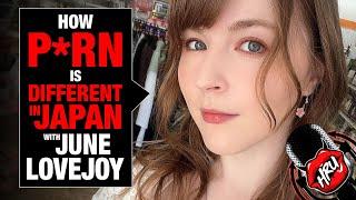 How Porn is Different in Japan with June Lovejoy