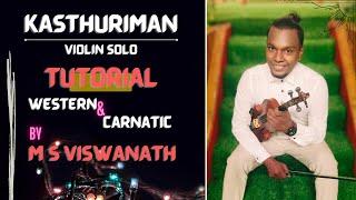 Kasthuriman Violin Solo  Violin Tutorial  Malayalam  Western and Carnatic Notes  M S Viswanath