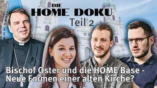 Die HOME DOKU I Teil 2 I PASSAU - Bischof Oster und die HOME Base I Neue Formen einer alten Kirche?