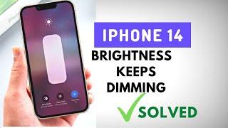 iPhone 14 14 Pro 14 Plus 14 Pro Max Brightness Keeps Dimming Fixed