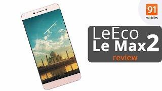 LeEco Le Max2 Review  Should you buy it?